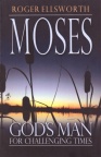 Moses: Gods Man for Changing Times